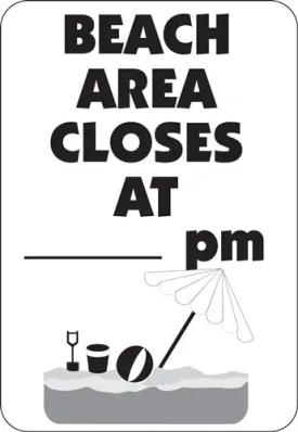 Beach Area Closed at...- 12"w x 18"h Aluminum Sign